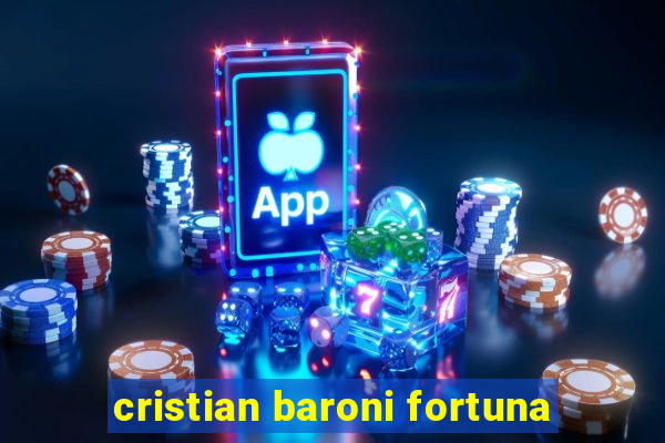 cristian baroni fortuna